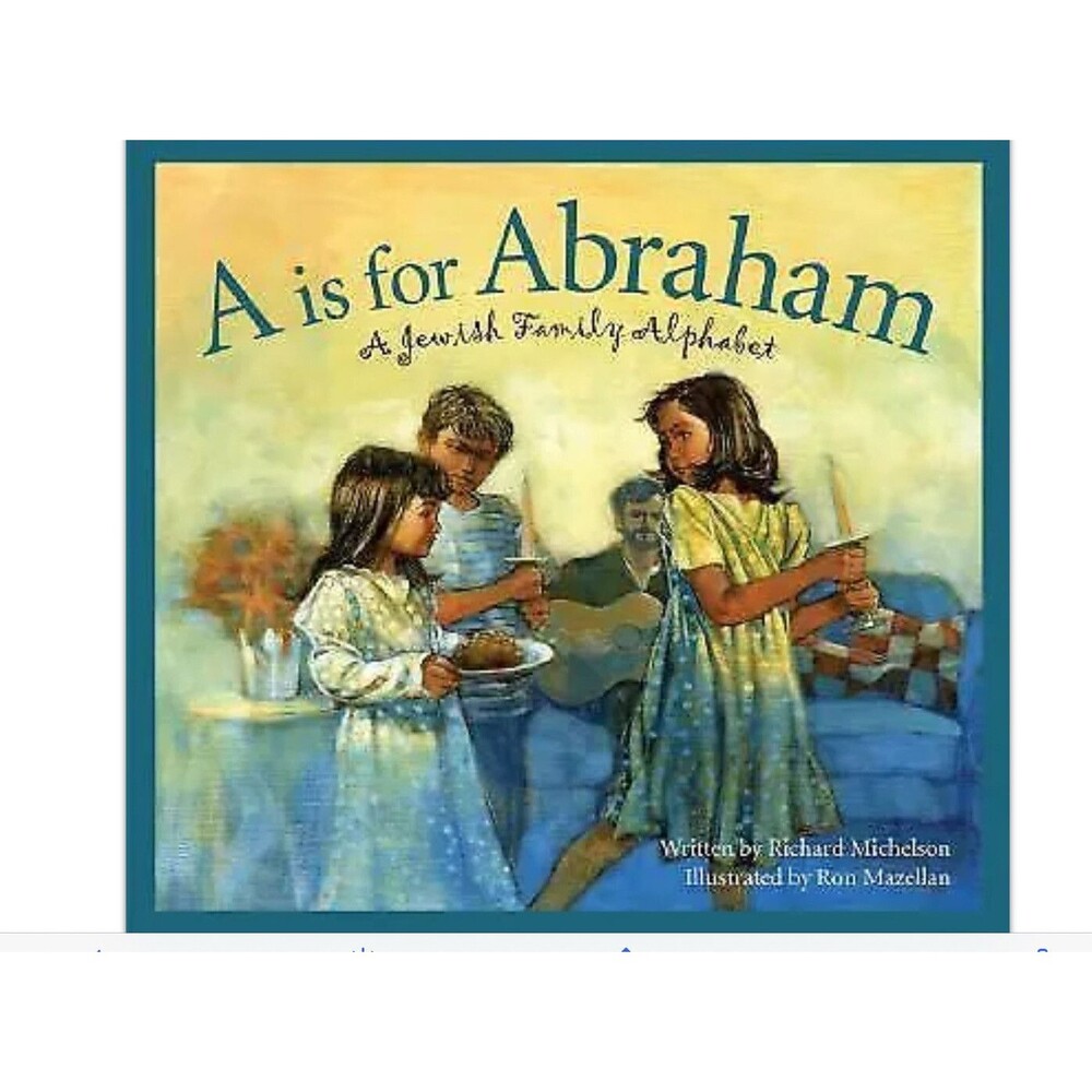 A is for Abraham: A Jewish Family Alphabet by Richard Michelson